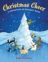 Christmas Cheer: A Collection of Holiday Tales: A Collection of Holiday Tales Christmas Cheer: A Collection of Holiday Tales: A Collection of Holiday Tales