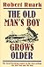 The Old Man's Boy Grows Older