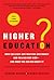 Higher Education?: How Colleges Are Wasting Our Money and Failing Our Kids---and What We Can Do About It