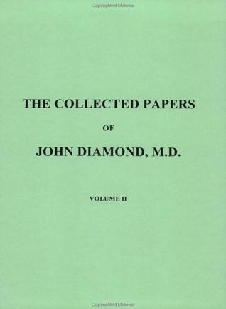 The Collected Papers of John Diamond, M.D.