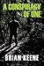 A Conspiracy of One by Brian Keene