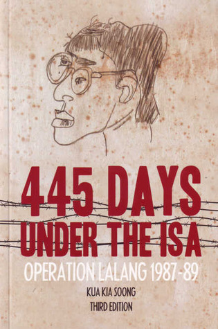 445 days under Operation Lalang: An account of the 1987 ISA detentions (Unknown Binding)