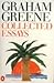 The Collected Essays of Graham Greene