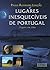 Lugares Inesquecíveis de Portugal by Paulo Alexandre Loução