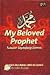 Muhammad: My Beloved Prophet