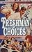 Freshman Choices (Freshman Dorm #14)