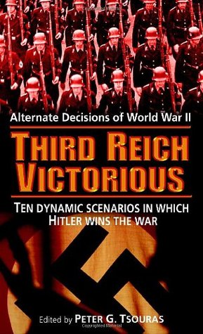 Third Reich Victorious: Alternate Decisions of World War II (Mass Market Paperback)