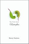 The Truth About Butterflies by Nancy Stephan The Truth About Butterflies by Nancy Stephan