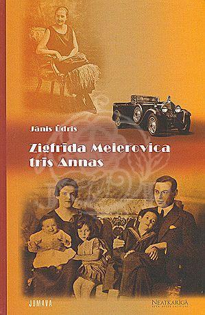 Zigfrīda Meierovica trīs Annas (Hardcover)