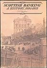 Scottish Banking: A History, 1695 - 1973