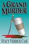 A Grand Murder by Stacy Verdick Case