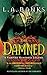 The Damned (Vampire Huntress Legend, #6)