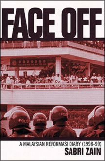 Face Off: A Malaysian Reformasi diary (1998-99)