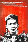 Dialogues With Chin Peng: New Light On The Malayan Communist Party Dialogues With Chin Peng: New Light On The Malayan Communist Party