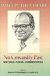 No cowardly past: James J. Puthucheary : writings, poems, commentaries