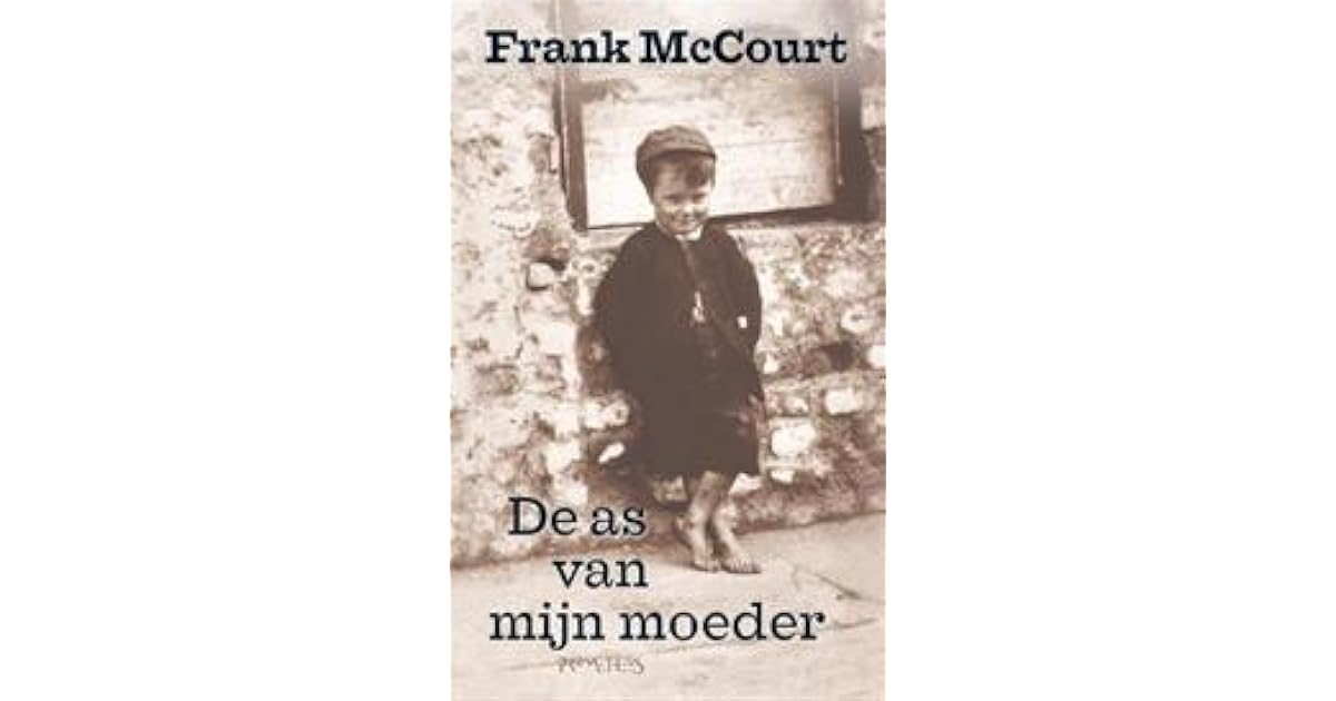 De as van mijn moeder by Frank McCourt De as van mijn moeder by Frank McCourt