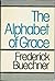 The Alphabet of Grace by Frederick Buechner