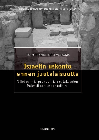 Israelin uskonto ennen juutalaisuutta: Näkökulmia Palestiinan pronssi- ja rautakauden uskontoihin (Paperback)