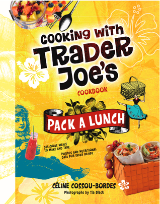 Cooking With Trader Joe's Cookbook: Pack a Lunch! (Hardcover)