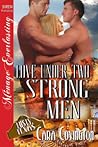 Love Under Two Strong Men by Cara Covington