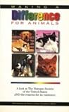 Making a Difference for Animals: A Look at the Humane Society of the United States and the Reasons for Its Existence