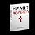 Heart Refined: My Journey Toward Intimacy With God
