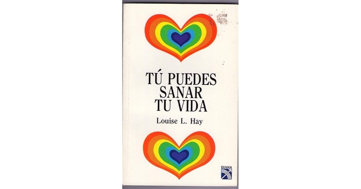 Tu Puedes Sanar Tu Vida by Louise L. Hay