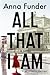 All That I Am by Anna Funder