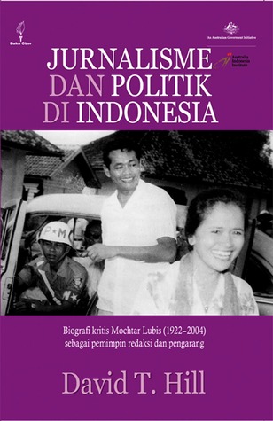 Jurnalisme Dan Politik Di Indonesia By David T Hill