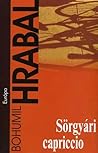 Sörgyári capriccio by Bohumil Hrabal
