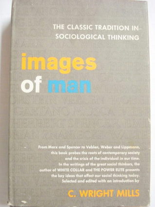 Images of Man: The Classic Tradition in Sociological Thinking (Hardcover)