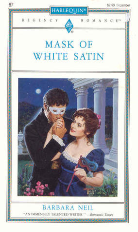 Mask Of White Satin (Harlequin Regency Romance Series 2, #87)