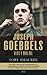 Joseph Goebbels - Vida y muerte