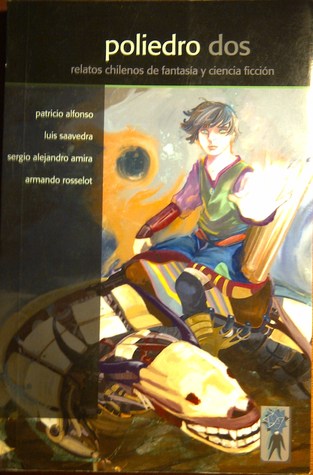 Poliedro Dos. Relatos Chilenos de Fantasía y Ciencia Ficción
