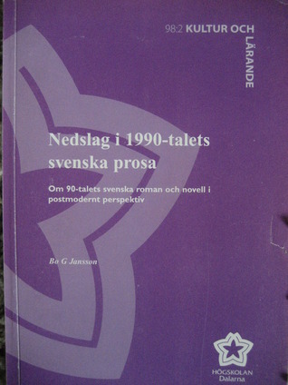 Nedslag i 1990-talets svenska prosa. Om 90-talets svenska roman och novell i postmodernt perspektiv (Paperback)