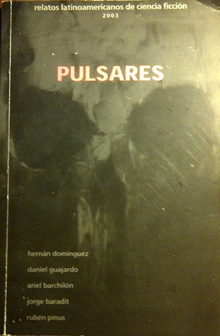 Púlsares 2003. Relatos Latinoamericanos de Ciencia Ficción.