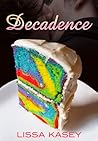 Decadence by Lissa Kasey