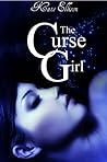The Curse Girl by Kate Avery Ellison The Curse Girl by Kate Avery Ellison