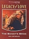 The Bandit's Bride (Legacy of Love) The Bandit's Bride (Legacy of Love)