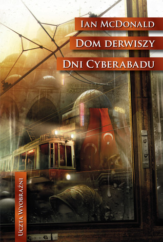 Dom derwiszy. Dni Cyberabadu (Hardcover)