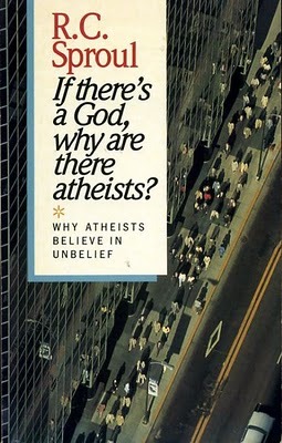 If There's a God, Why Are There Atheists? Why Atheists Believe in Unbelief