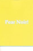 Pear Noir!