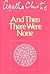 And Then There Were None by Agatha Christie