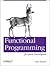 Functional Programming for Java Developers: Tools for Better Concurrency, Abstraction, and Agility