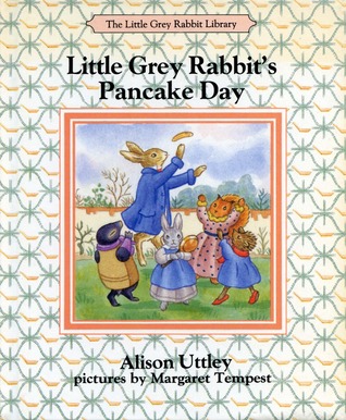 Little Grey Rabbit's Pancake Day (Little Grey Rabbit, #30)