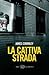 La cattiva strada (Milo Milodragovitch, #2)