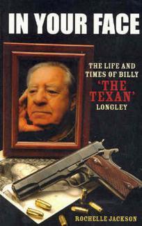 In Your Face:  The life and Times of Billy 'The Texan' Longley (Paperback)
