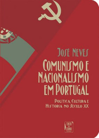 Comunismo e nacionalismo em Portugal : política, cultura e história no século XX (Paperback)