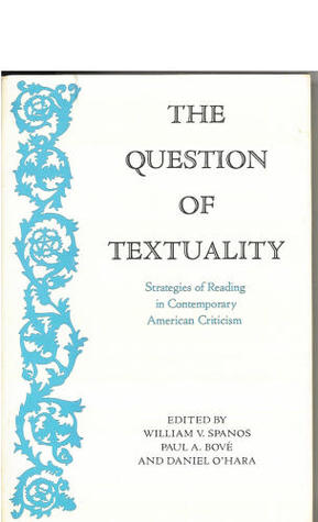 The Question of Textuality: Strategies of Reading in Contemporary American Criticism (Hardcover)