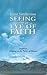 Seeing with an Eye of Faith by Grant Von Harrison